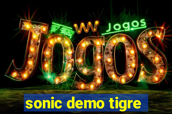 sonic demo tigre